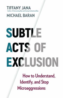 Cover image of Subtle acts of exclusion : how to understand, identify, and stop microaggressions