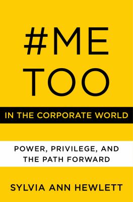 Cover image of #MeToo in the corporate world : power, privilege, and the path forward