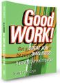 Good work Get a great job or be your own boss