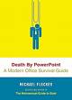 Death by PowerPoint Death by PowerPoint