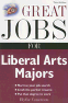 Great jobs for liberal arts majors Great jobs for liberal arts majors