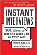 Instant interviews: 101 ways to get the best job of your life Instant interviews: 101 ways to get the best job of your life