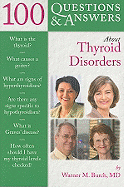 100 questions & answers about thyroid disorders.