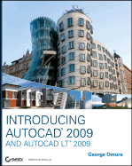 Introducing Auto Cad 2009 and AutoCad LT 2009. George Omura, 2008.
