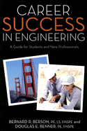 Career Success in Engineering: A Guide for Students & Professionals. Berson & Benner, c2007.