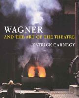 Wagner and the art of the theatre - no copies to borrow - only copy at the Toronto Reference Library Wagner and the art of the theatre - no copies to borrow - only copy at the Toronto Reference Library
