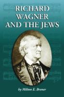 Richard Wagner and the Jews Richard Wagner and the Jews