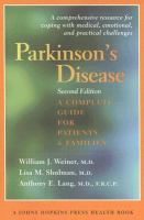 Parkinson's Disease: A Complete Guide for Patients and Families Parkinson's Disease: A Complete Guide for Patients and Families