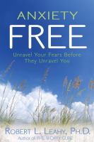 Anxiety free: unravel your fears before they unravel you