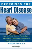 Exercises for heart health: the complete plan for heart attack, heart surgery, and cardiovascular disease recovery and prevention 