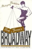 Copies to borrow or read at the Toronto Reference Library of Bob Fosse's Broadway A show-by-show analysis of one of Broadway's preeminent American choreographers, the angular and jazzy Bob Fosse.