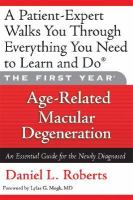 Age-elated macular degeneration - an essential guide for the newly diagnosed Age-elated macular degeneration - an essential guide for the newly diagnosed