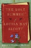 The Lost Summer of Louisa May Alcott by Kelly O'Connor The Lost Summer of Louisa May Alcott by Kelly O'Connor
