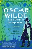 Oscar Wilde and a Death of No Importance by Gyles Daubeney Brandreth Oscar Wilde and a Death of No Importance by Gyles Daubeney Brandreth