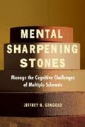 Mental sharpening stones: manage the cognitive challenges of Multiple Sclerosis