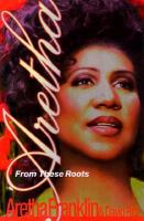 Aretha from these roots and other books you can borrow on Aretha Franklin Aretha from these roots and other books you can borrow on Aretha Franklin