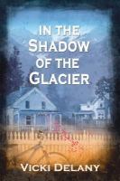 In The Shadow of the Glacier by Vicki Delany (2007)
