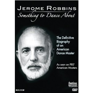 Copies to borrow of this DVD - Jerome Robbins Something To Dance About - The Definitive Biography of an American Dance Master.Examines the life of the controversial master of the Broadway musical and ballet choreographer Jerome Robbins. Features excerpts from Robbins' work, including never-before-seen rehearsal footage, and interviews with Mikhail Baryshnikov, Jacques d'Amboise, Suzanne Farrell, Arthur Laurents, Peter Martins, Frank Rich, Chita Rivera, Stephen Sondheim, Jerry Bock, Sheldon Harrick, Joseph Stein, and others.
