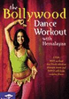 Copies to borrow of The Bollywood dance workout with Hemalaya ;Fitness instructor Hemalayaa Behl combines yoga with Bollywood dance moves for a workout designed to improve strength, flexibility, and cardiovascular health.