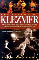 Copies to borrow from your local libary or read at the Toronto Reference Library The essential klezmer a music lover's guide to Jewish soul music, from the Old World to the Jazz Age to the downtown avant garde : You can hear it in the hottest clubs in New York, the hippest rooms in New Orleans, Chicago, and San Francisco, and in top concert halls around the world. It's a joyous sound that echoes the past. It's Old World meets New World. It's secular and sacred. It's traditional and experimental. It's played by classical violinist Itzhak Perlman (his all-klezmer album in his all-time best-seller!), the hypno-pop band Yo La Tengo, and avant-gardist John Zorn. It made the late great Benny Goodman's clarinet wail. It's klezmer and it's hot! The Essential Klezmer is the definitive introduction to a musical form in the midst of a renaissance. It documents the history of klezmer from its roots in the Jewish communities of medieval Eastern Europe to its current revival in Europe and America. It includes detailed information about the music's social, cultural, and political roots as well as vivid descriptions of the instruments, their unique sounds, and the players who've kept those sounds alive through the ages. Music journalist Seth Rogovoy skillfully conveys the emotional intensity and uplifting power of klezmer and the reasons for its ever widening popularity among Jews and Gentiles, Hasidim and club kids, grandparen'ts and their grandkids. A comprehensive discography presents the "Essential Klezmer Library," extensive lists of recordings, artists, and styles, as well as an up-to-the-minute resource of music retailers, festivals, workshops, and klezmer Web sites. The Essential Klezmer is as entertaining as it is enlightening. 