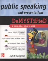Public Speaking and Presentation Demystified Public Speaking and Presentation Demystified