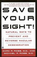 Save your sight! - natural ways to prevent and reverse macular degeneration Save your sight! - natural ways to prevent and reverse macular degeneration