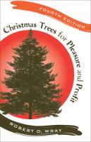 Christmas Trees For Pleasure and Profit Christmas Trees For Pleasure and Profit