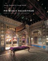 Princely Rajasthan Rajput Palaces and Mansions Princely Rajasthan Rajput Palaces and Mansions