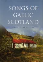 Songs of Gaelic Scotland.