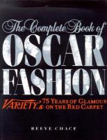 The complete book of Oscar fashion Variety s 75 years of glamour on the red carpet The complete book of Oscar fashion Variety s 75 years of glamour on the red carpet