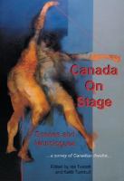 Canada on stage scenes and monologues - a survey of Canadian theatre