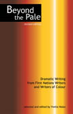 Beyond the pale dramatic writing from First Nations writers and writers of colour