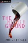 The Middle Ground by Zoe Whittall