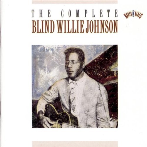 The complete Blind Willie Johnson CD The complete Blind Willie Johnson CD