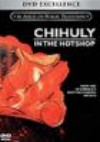 Chihuly in the hot shop dvd