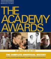 The Academy Awards the complete unofficial history The Academy Awards the complete unofficial history