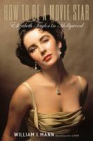 How to be a movie star  Elizabeth Taylor in Hollywood