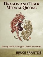 Dragon and Tiger Medical Qigong Dragon and Tiger Medical Qigong