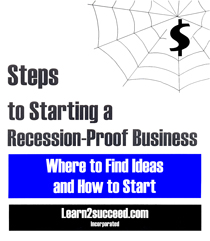Steps to starting a recession proof business Steps to starting a recession proof business