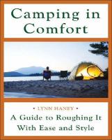 Camping in comfort : a guide to roughing it with ease and style by Lynn Haney