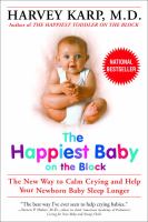 The happiest baby on the block  the new way to calm crying and help your baby sleep longer