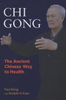 Chi Gong, the ancient Chinese way Chi Gong, the ancient Chinese way