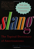 Slang! the topical dictionary of Americanisms By Paul Dickson