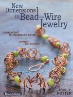 New dimensions in bead and wire jewelry unexpected combinations, unique designs