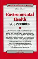 Environmental health sourcebook basic consumer health information about the environment and its effects on human health