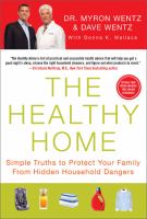 The healthy home - simple truths to protect your family from hidden household dangers