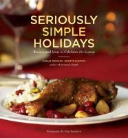 Holiday entertaining seriously simple Holiday entertaining seriously simple