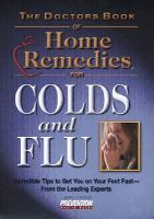 The doctors book of home remedies for colds and flu incredible tips to get you on your feet fast, from the leading experts by Mary Kittel