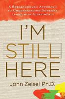 I'm still here - a breakthrough approach to understanding someone living with Alzheimer's