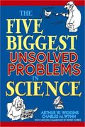 Five Biggest Unsolved Problems In Science Wiggins Five Biggest Unsolved Problems In Science Wiggins